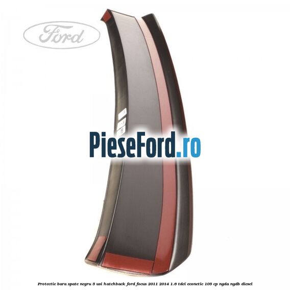 Protectie bara spate negru 5 usi hatchback Ford Focus 2011-2014 1.6 TDCi ECOnetic 105 cp NGDA, NGDB diesel