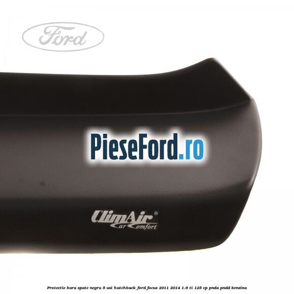 Protectie bara spate negru 5 usi hatchback Ford Focus 2011-2014 1.6 Ti 125 cp PNDA, PNDD benzina