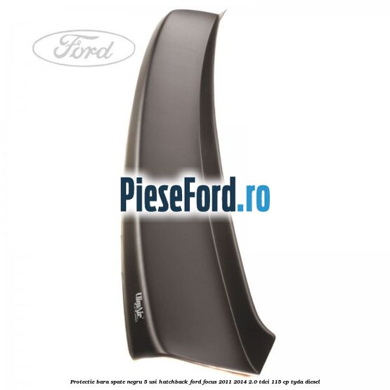 Protectie bara spate negru 5 usi hatchback Ford Focus 2011-2014 2.0 TDCi 115 cp Protectie bara spate negru 5 usi hatchback Ford Focus 2011-2014 2.0 TDCi 115 cp TYDA diesel