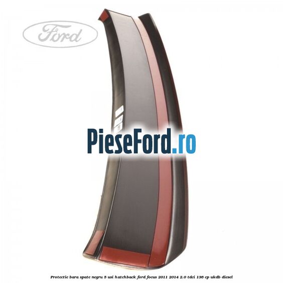 Protectie bara spate negru 5 usi hatchback Ford Focus 2011-2014 2.0 TDCi 136 cp UKDB diesel