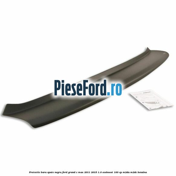Protectie bara spate, negru Ford Grand C-Max 2011-2015 1.0 EcoBoost 100 cp M2DA, M2DC benzina