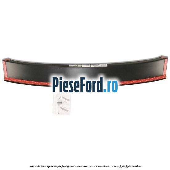Protectie bara spate, negru Ford Grand C-Max 2011-2015 1.6 EcoBoost 150 cp JQDA, JQDB benzina