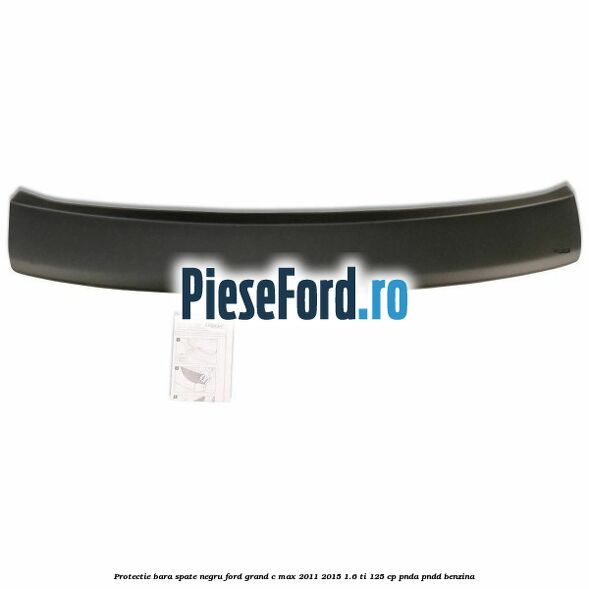 Protectie bara spate, negru Ford Grand C-Max 2011-2015 1.6 Ti 125 cp PNDA, PNDD benzina