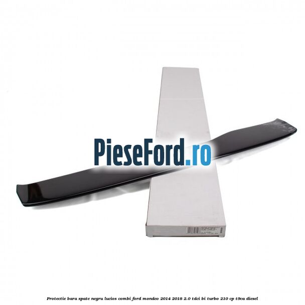 Protectie bara spate negru lucios, combi Ford Mondeo 2014-2018 2.0 TDCi Bi-Turbo 210 cp T9CA diesel