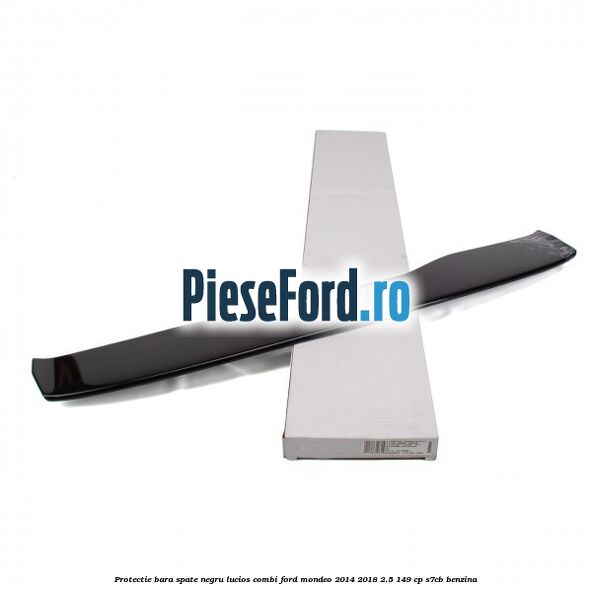 Protectie bara spate negru lucios, combi Ford Mondeo 2014-2018 2.5 149 cp S7CB benzina