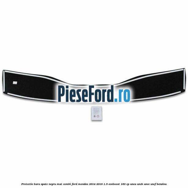 Protectie bara spate negru mat combi Ford Mondeo 2014-2018 1.5 EcoBoost 160 cp UNCA, UNCB, UNCE, UNCF benzina