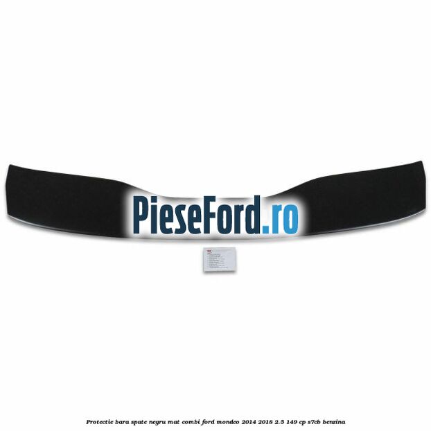 Protectie bara spate negru mat combi Ford Mondeo 2014-2018 2.5 149 cp S7CB benzina
