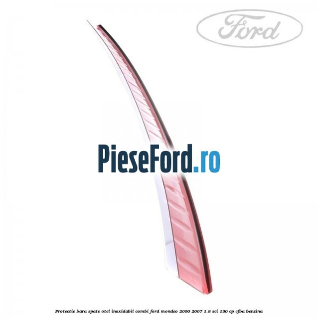 Protectie bara spate, otel inoxidabil combi Ford Mondeo 2000-2007 1.8 SCi 130 cp CFBA benzina