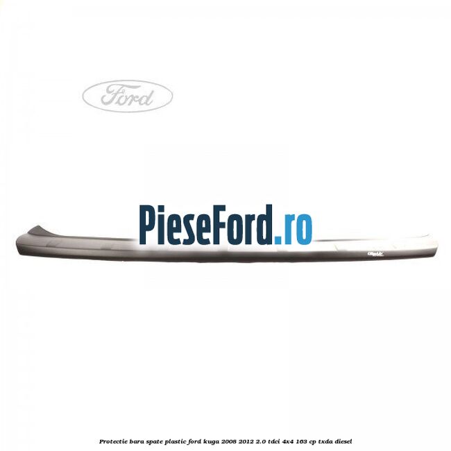 Protectie bara spate, plastic Ford Kuga 2008-2012 2.0 TDCI 4x4 163 cp TXDA diesel
