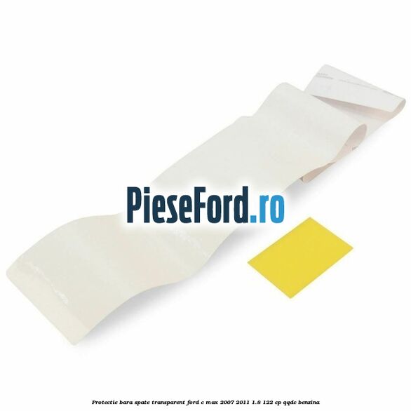 Protectie bara spate transparent Ford C-Max 2007-2011 1.8 122 cp QQDC benzina