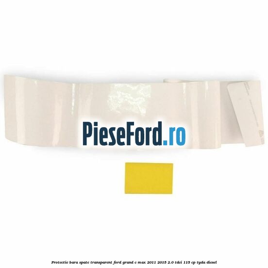 Protectie bara spate transparent Ford Grand C-Max 2011-2015 2.0 TDCi 115 cp TYDA diesel