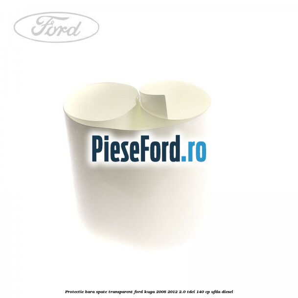 Protectie bara spate, transparent Ford Kuga 2008-2012 2.0 TDCI 140 cp Protectie bara spate, transparent Ford Kuga 2008-2012 2.0 TDCI 140 cp UFDA diesel