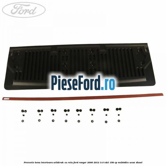 Protectie bena interioara Wildtrak cu rola Ford Ranger 2006-2012 3.0 TDCi 156 cp MD30DITC, WEAT diesel