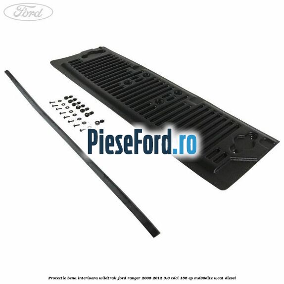 Protectie bena interioara Wildtrak Ford Ranger 2006-2012 3.0 TDCi 156 cp MD30DITC, WEAT diesel