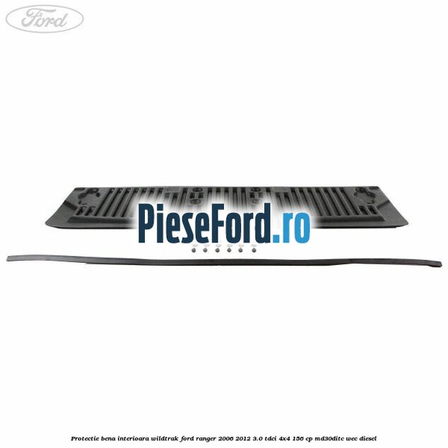 Protectie bena interioara Wildtrak Ford Ranger 2006-2012 3.0 TDCi 4x4 156 cp MD30DITC, WEC diesel