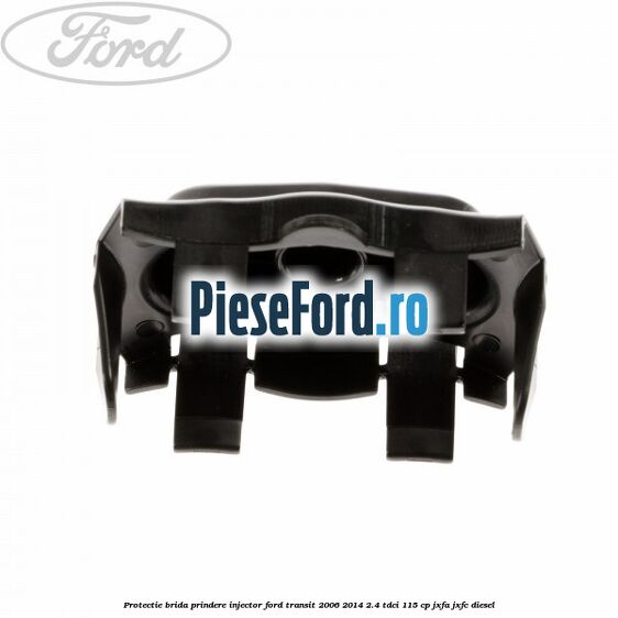 Protectie brida prindere injector Ford Transit 2006-2014 2.4 TDCi 115 cp JXFA, JXFC diesel