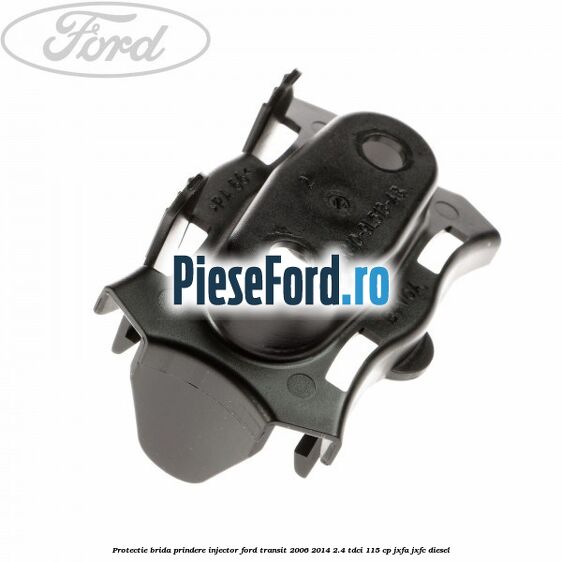 Protectie brida prindere injector Ford Transit 2006-2014 2.4 TDCi 115 cp JXFA, JXFC diesel