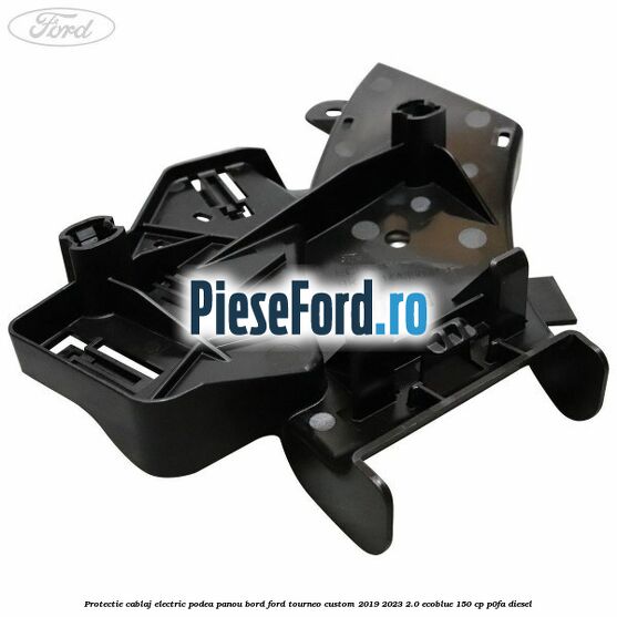 Protectie cablaj electric podea panou bord Ford Tourneo Custom 2019-2023 2.0 EcoBlue 150 cp P0FA diesel