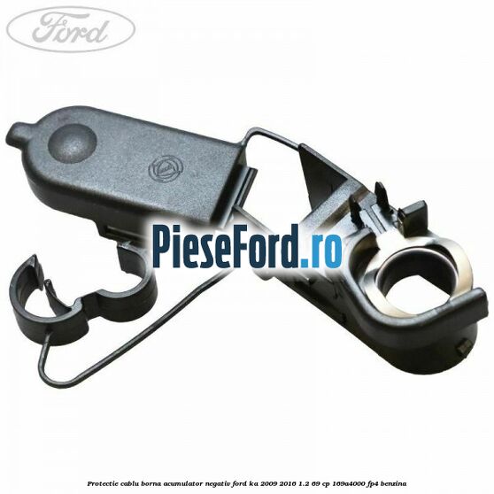 Protectie cablu borna acumulator negativ Ford Ka 2009-2016 1.2 69 cp 169A4000, FP4 benzina