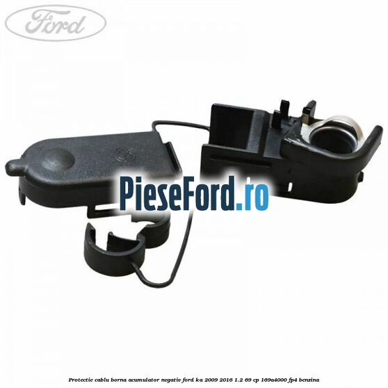 Protectie cablu borna acumulator negativ Ford Ka 2009-2016 1.2 69 cp 169A4000, FP4 benzina