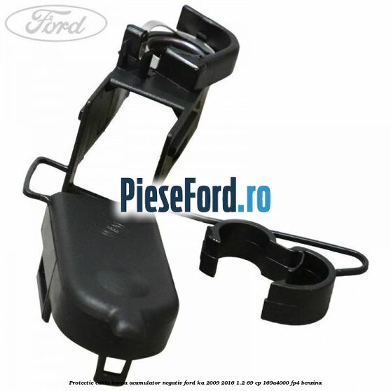 Protectie cablu borna acumulator negativ Ford Ka 2009-2016 1.2 69 cp 169A4000, FP4 benzina