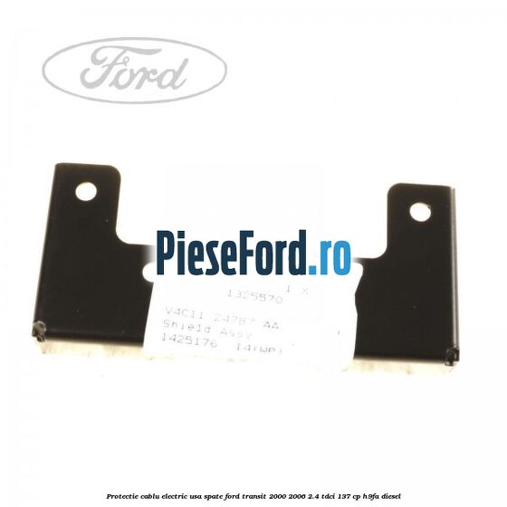 Protectie cablu electric usa spate Ford Transit 2000-2006 2.4 TDCi 137 cp H9FA diesel