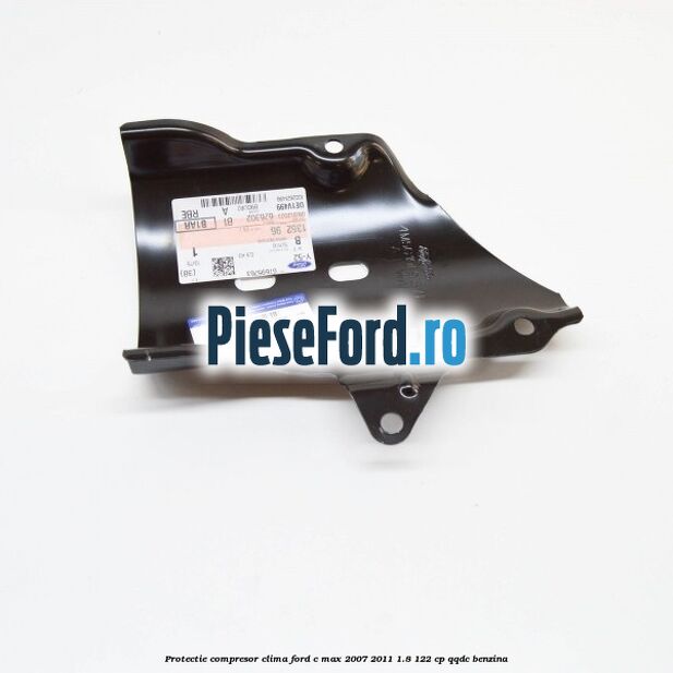 Protectie compresor clima Ford C-Max 2007-2011 1.8 122 cp Protectie compresor clima Ford C-Max 2007-2011 1.8 122 cp QQDC benzina