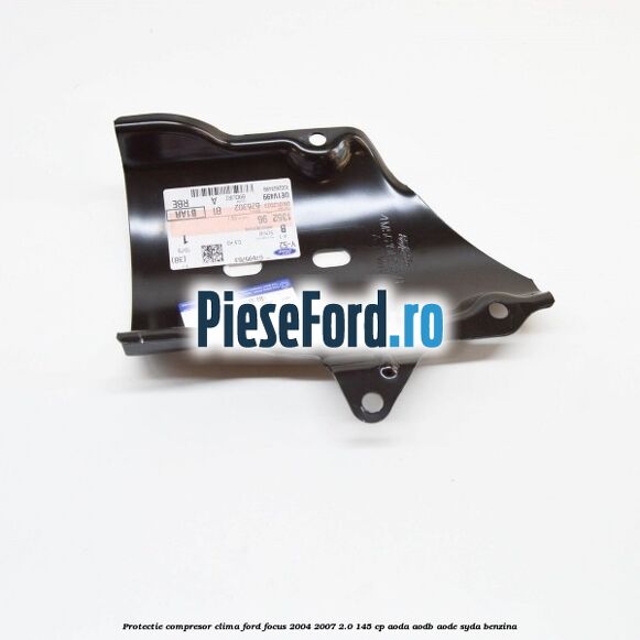 Protectie compresor clima Ford Focus 2004-2007 2.0 145 cp AODA, AODB, AODE, SYDA benzina