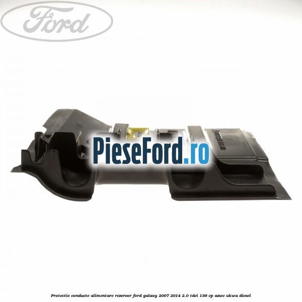 Protectie conducte alimentare rezervor Ford Galaxy 2007-2014 2.0 TDCi 136 cp AZWC, UKWA diesel