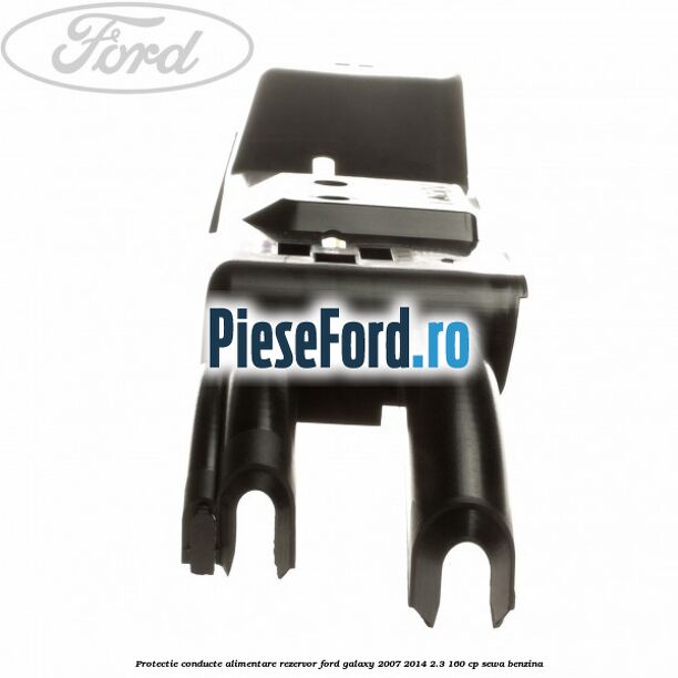 Protectie conducte alimentare rezervor Ford Galaxy 2007-2014 2.3 160 cp Protectie conducte alimentare rezervor Ford Galaxy 2007-2014 2.3 160 cp SEWA benzina