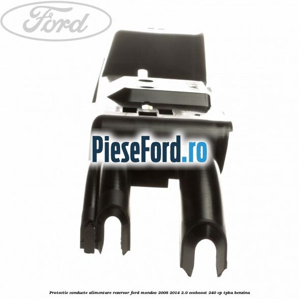 Protectie conducte alimentare rezervor Ford Mondeo 2008-2014 2.0 EcoBoost 240 cp TPBA benzina