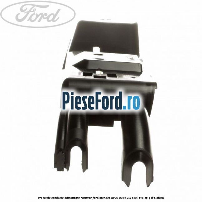 Protectie conducte alimentare rezervor Ford Mondeo 2008-2014 2.2 TDCi 175 cp Q4BA diesel
