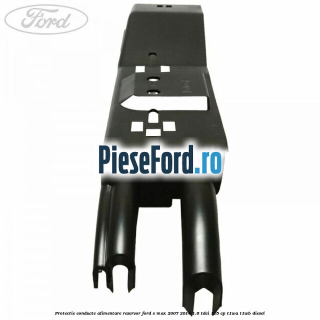 Protectie conducte alimentare rezervor Ford S-Max 2007-2014 1.6 TDCi 115 cp T1WA, T1WB diesel