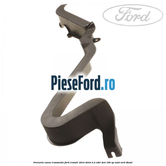 Protectie curea transmisie Ford Transit 2014-2018 2.2 TDCi 4x4 155 cp Protectie curea transmisie Ford Transit 2014-2018 2.2 TDCi 4x4 155 cp CV24, CVR5 diesel