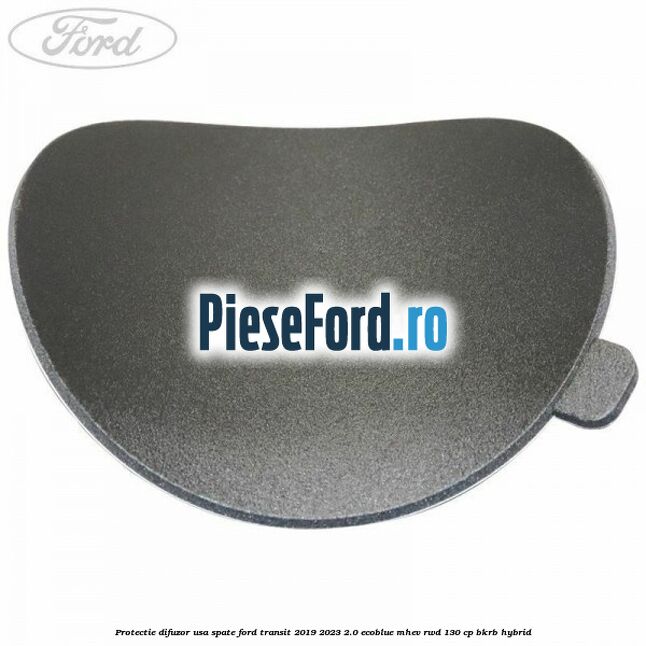 Protectie difuzor usa spate Ford Transit 2019-2023 2.0 EcoBlue mHEV RWD 130 cp BKRB Hybrid
