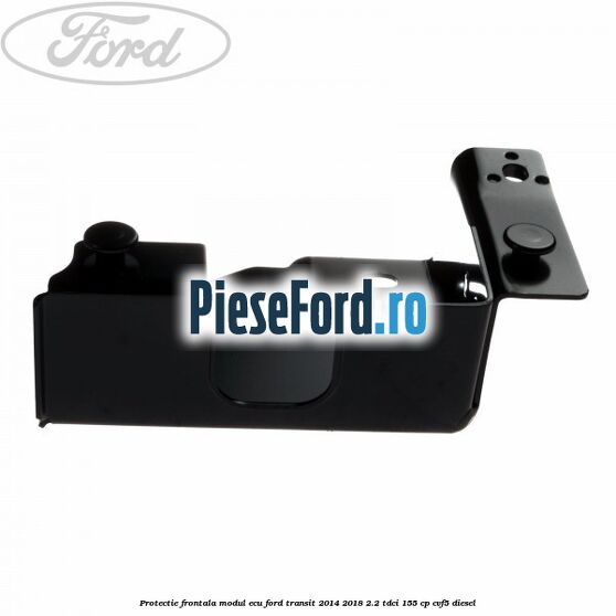 Protectie frontala modul ECU Ford Transit 2014-2018 2.2 TDCi 155 cp CVF5 diesel