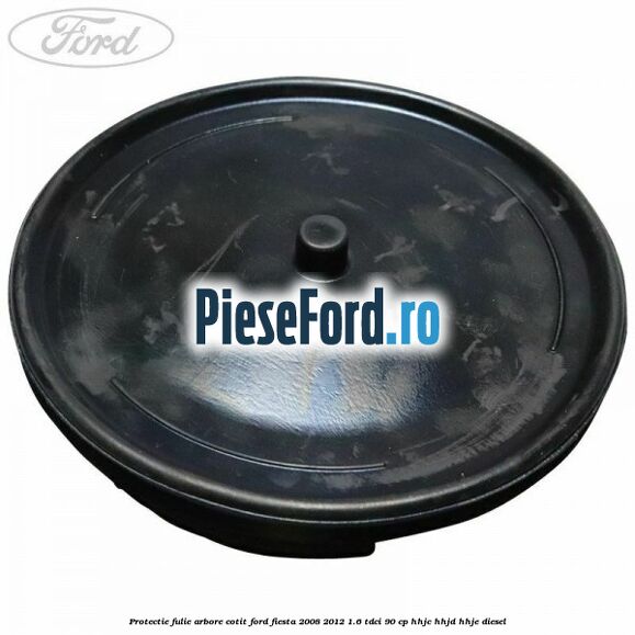 Protectie fulie arbore cotit Ford Fiesta 2008-2012 1.6 TDCi 90 cp HHJC, HHJD, HHJE diesel