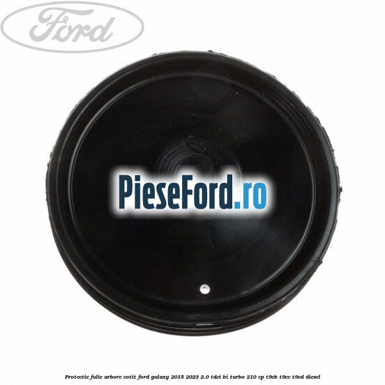 Protectie fulie arbore cotit Ford Galaxy 2015-2023 2.0 TDCi BI-Turbo 210 cp Protectie fulie arbore cotit Ford Galaxy 2015-2023 2.0 TDCi BI-Turbo 210 cp T9CB, T9CC, T9CD diesel