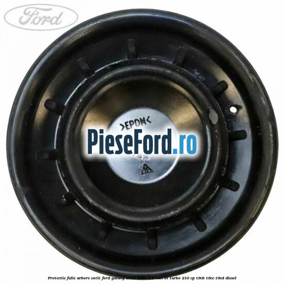 Protectie fulie arbore cotit Ford Galaxy 2015-2023 2.0 TDCi BI-Turbo 210 cp Protectie fulie arbore cotit Ford Galaxy 2015-2023 2.0 TDCi BI-Turbo 210 cp T9CB, T9CC, T9CD diesel