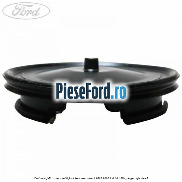 Protectie fulie arbore cotit Ford Tourneo Connect 2013-2018 1.6 TDCi 95 cp TZGA, TZGB diesel