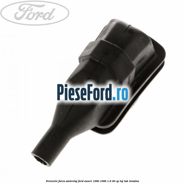 Protectie furca ambreiaj Ford Escort 1990-1995 1.6 90 cp LUJ, LUK benzina