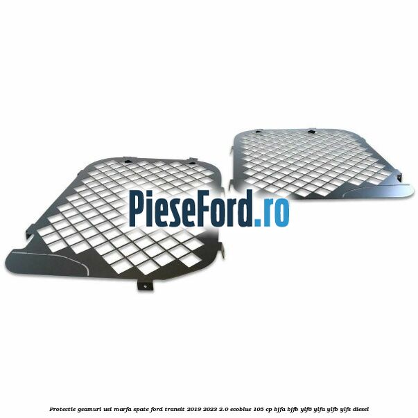 Protectie geamuri usi marfa spate Ford Transit 2019-2023 2.0 EcoBlue 105 cp BJFA, BJFB, YLF6, YLFA, YLFB, YLFS diesel