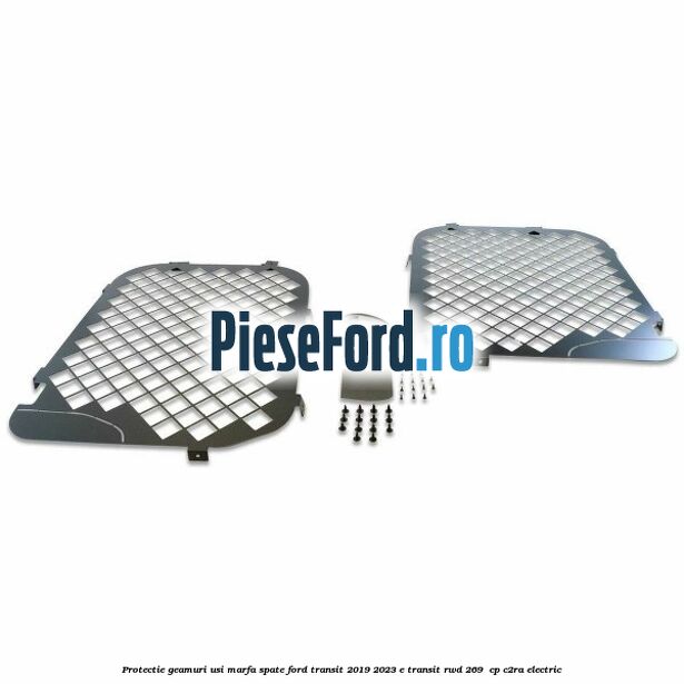 Protectie geamuri usi marfa spate Ford Transit 2019-2023 E-TRANSIT RWD 269  cp C2RA electric