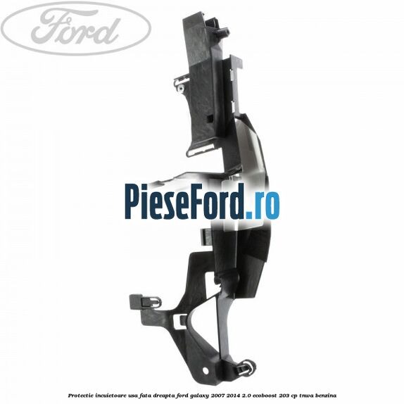 Protectie incuietoare usa fata dreapta Ford Galaxy 2007-2014 2.0 EcoBoost 203 cp TNWA benzina