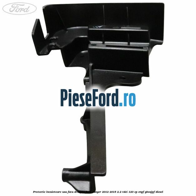 Protectie incuietoare usa fata dreapta Ford Ranger 2012-2015 2.2 TDCi 120 cp Protectie incuietoare usa fata dreapta Ford Ranger 2012-2015 2.2 TDCi 120 cp ENPF, GBVAJPF diesel