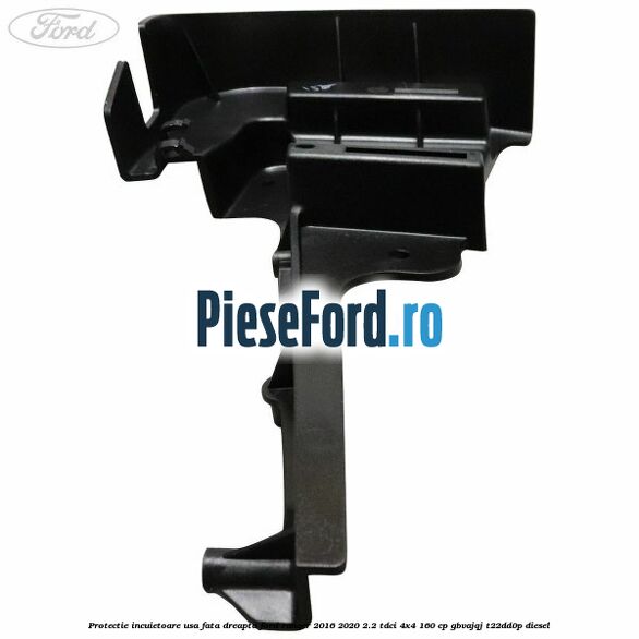 Protectie incuietoare usa fata dreapta Ford Ranger 2016-2020 2.2 TDCi 4x4 160 cp Protectie incuietoare usa fata dreapta Ford Ranger 2016-2020 2.2 TDCi 4x4 160 cp GBVAJQJ, T22DD0P diesel