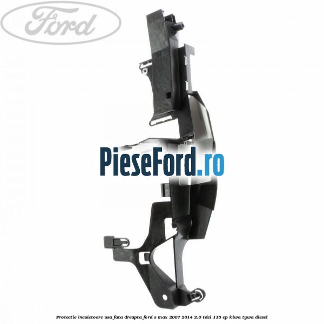 Protectie incuietoare usa fata dreapta Ford S-Max 2007-2014 2.0 TDCi 115 cp Protectie incuietoare usa fata dreapta Ford S-Max 2007-2014 2.0 TDCi 115 cp KLWA, TYWA diesel