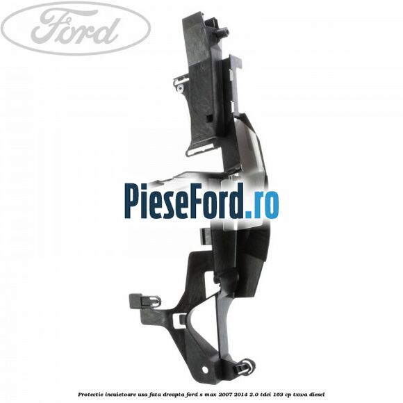 Protectie incuietoare usa fata dreapta Ford S-Max 2007-2014 2.0 TDCi 163 cp TXWA diesel