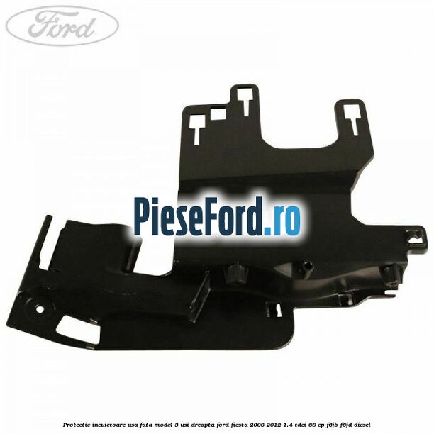 Protectie incuietoare usa fata model 3 usi dreapta Ford Fiesta 2008-2012 1.4 TDCi 68 cp F6JB, F6JD diesel