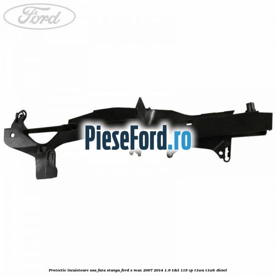Protectie incuietoare usa fata stanga Ford S-Max 2007-2014 1.6 TDCi 115 cp T1WA, T1WB diesel